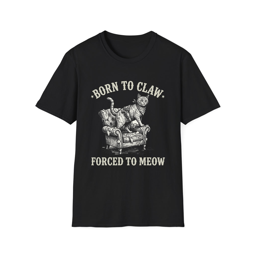 Born To Claw Forced To Meow T-Shirt