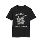 Born To Claw Forced To Meow T-Shirt