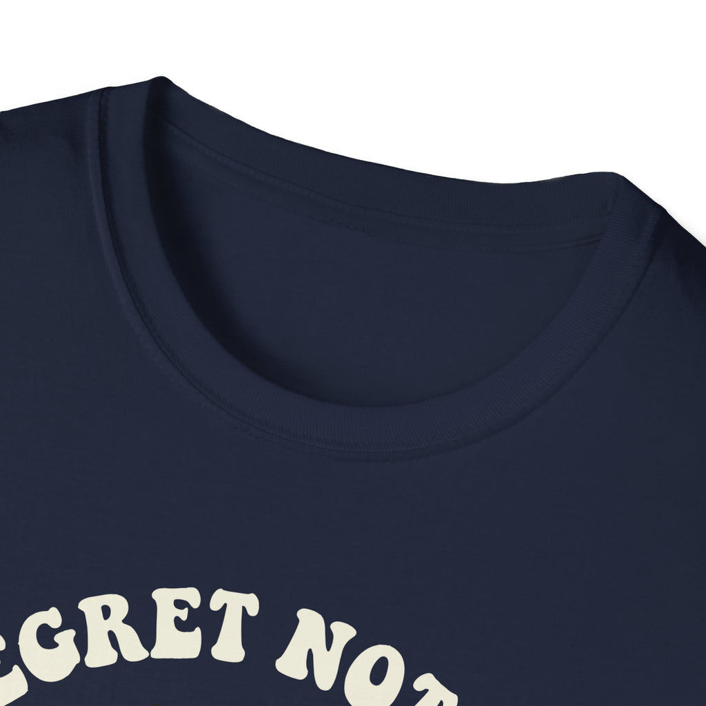 I Regret Nothing T-Shirt