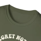 I Regret Nothing T-Shirt