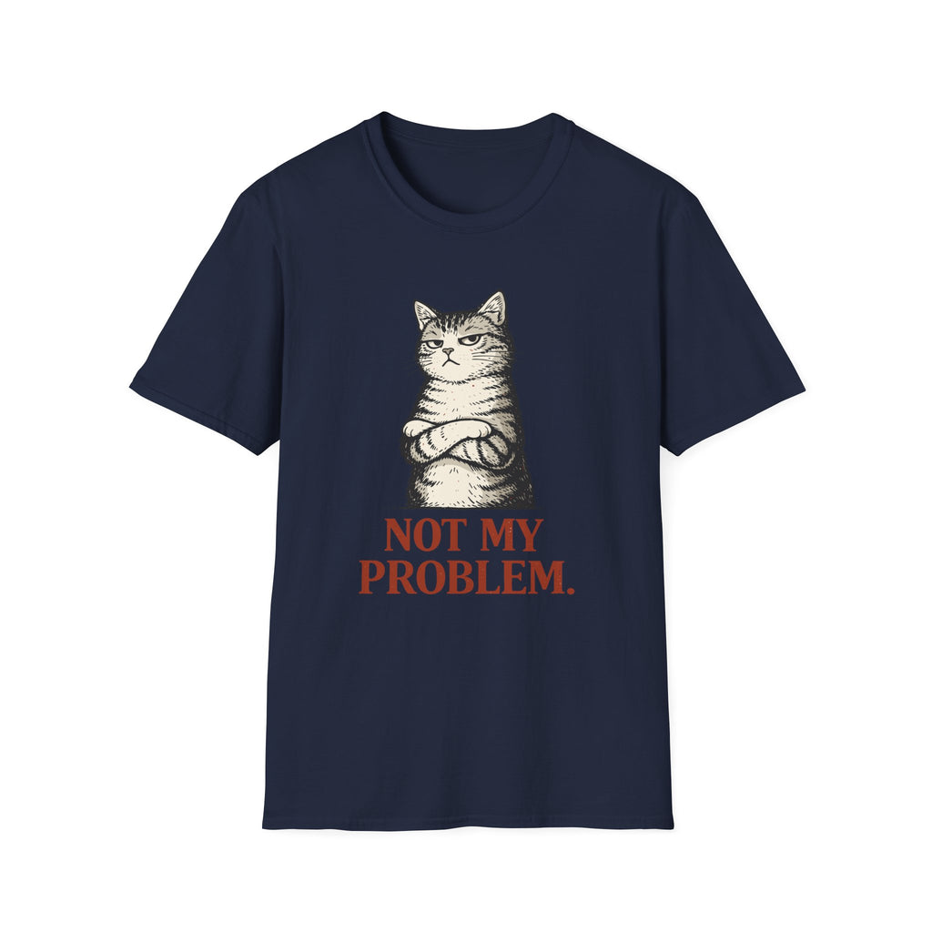 Not My Problem T-Shirt