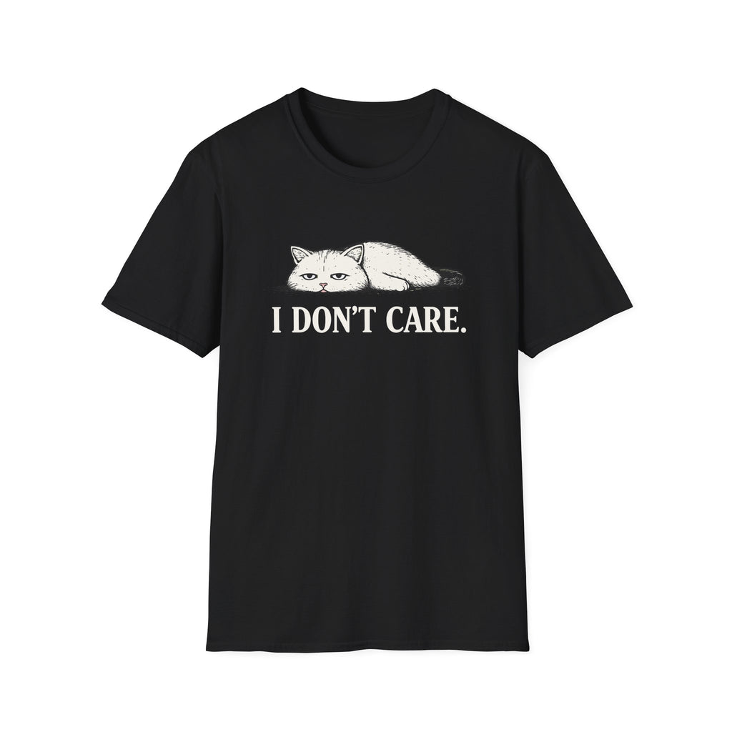 I Don't Care T-Shirt