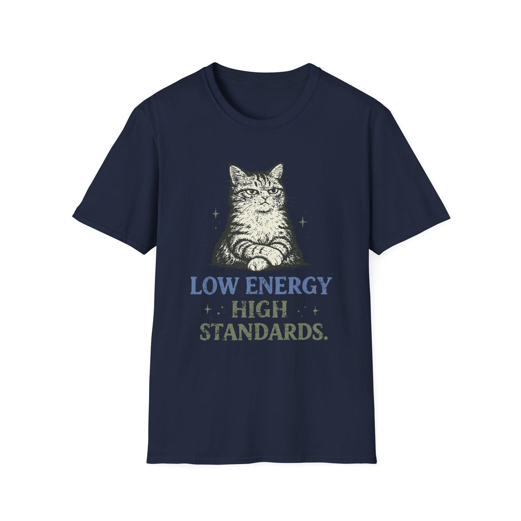 Low Energy High Standards. T-Shirt
