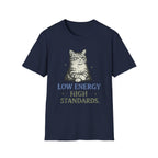 Low Energy High Standards. T-Shirt