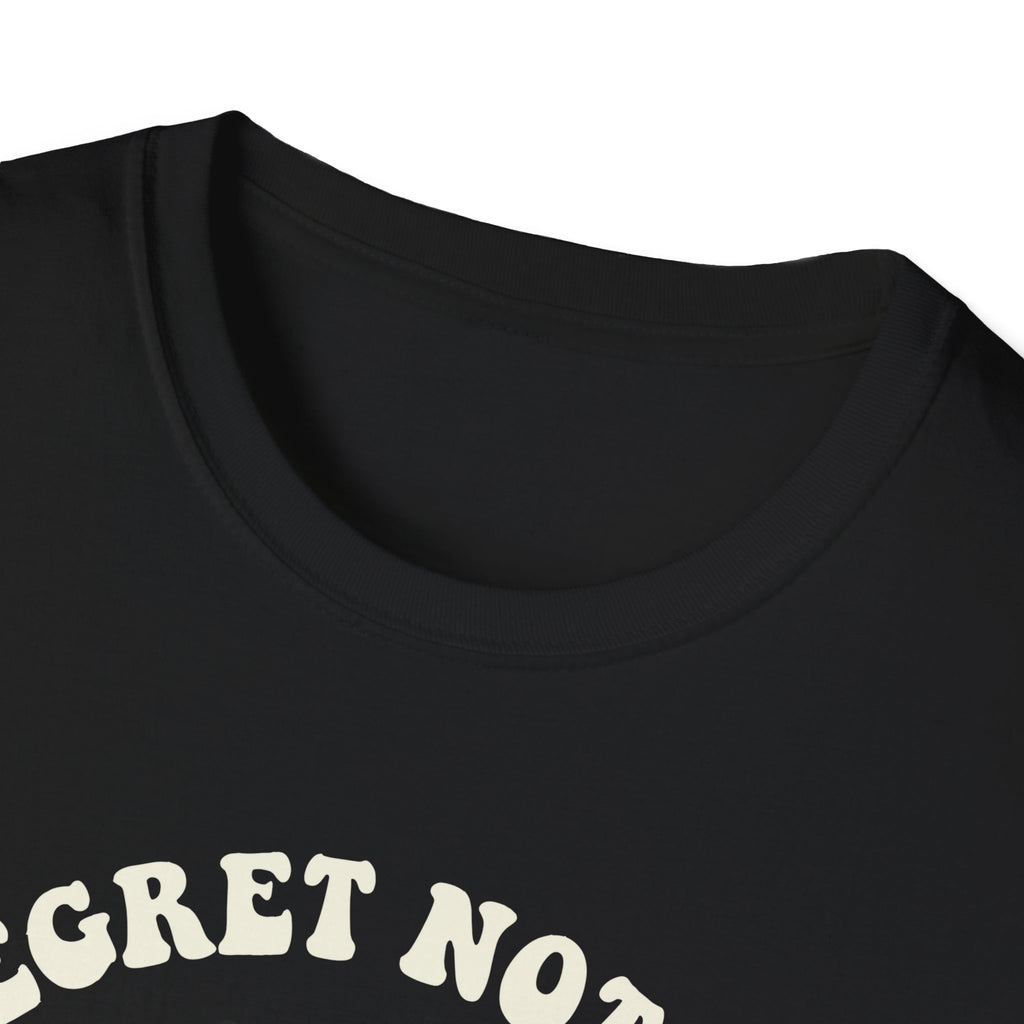 I Regret Nothing T-Shirt
