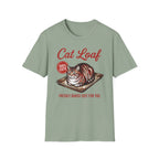 Cat Loaf Freshly Baked Just For You T-Shirt
