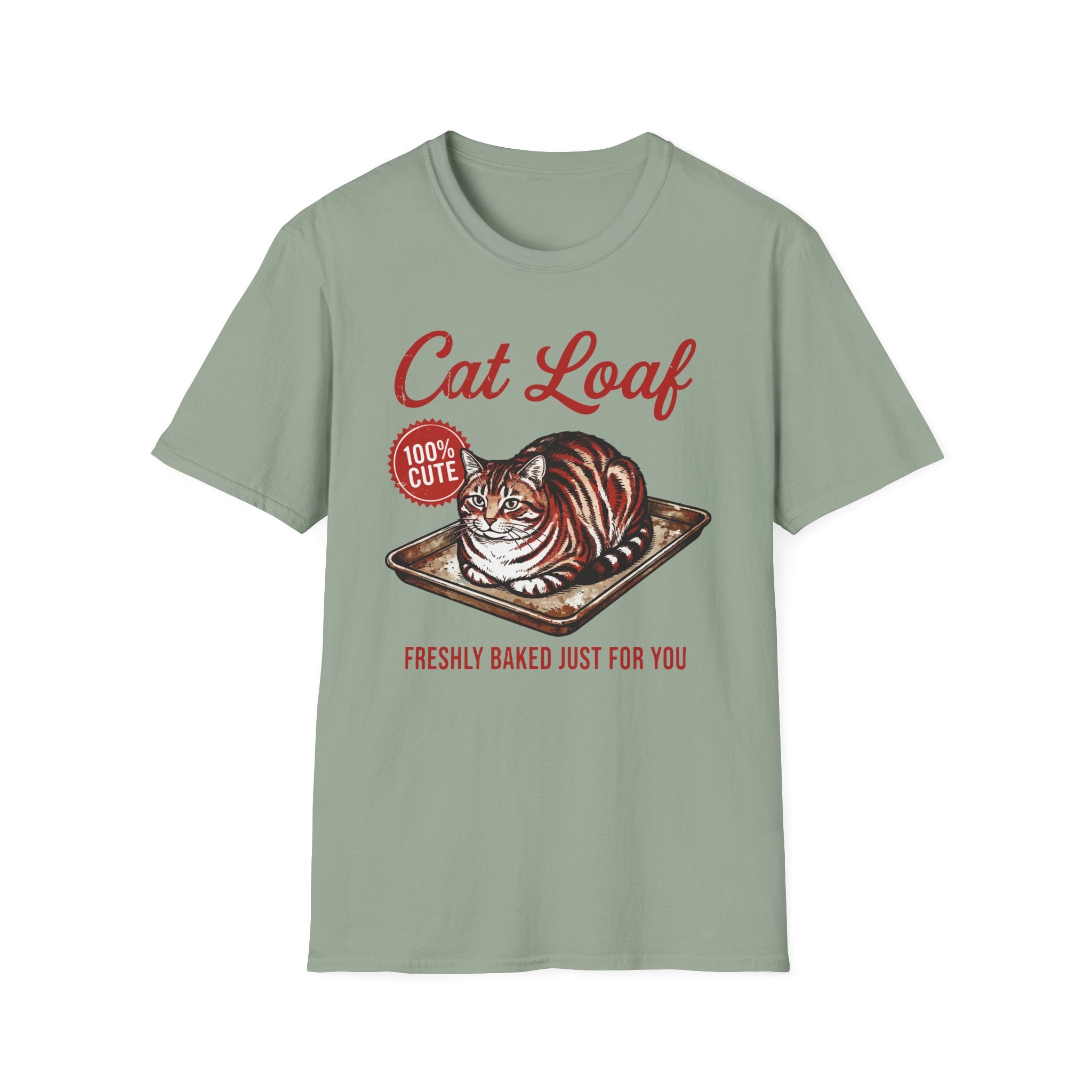 Cat Loaf Freshly Baked Just For You T-Shirt