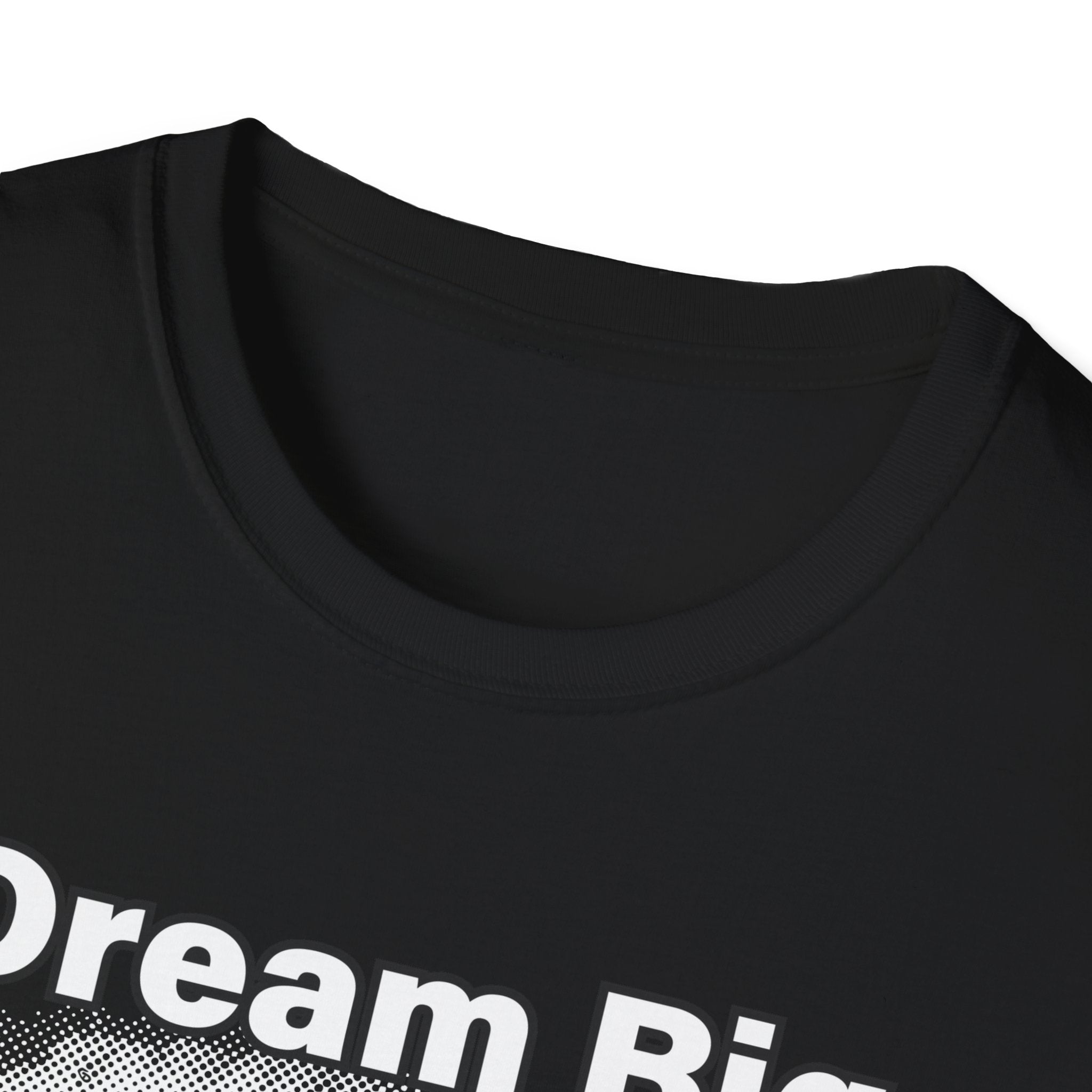 Dream Big T-Shirt