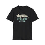 Available Never T-Shirt