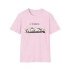 I Tried T-Shirt