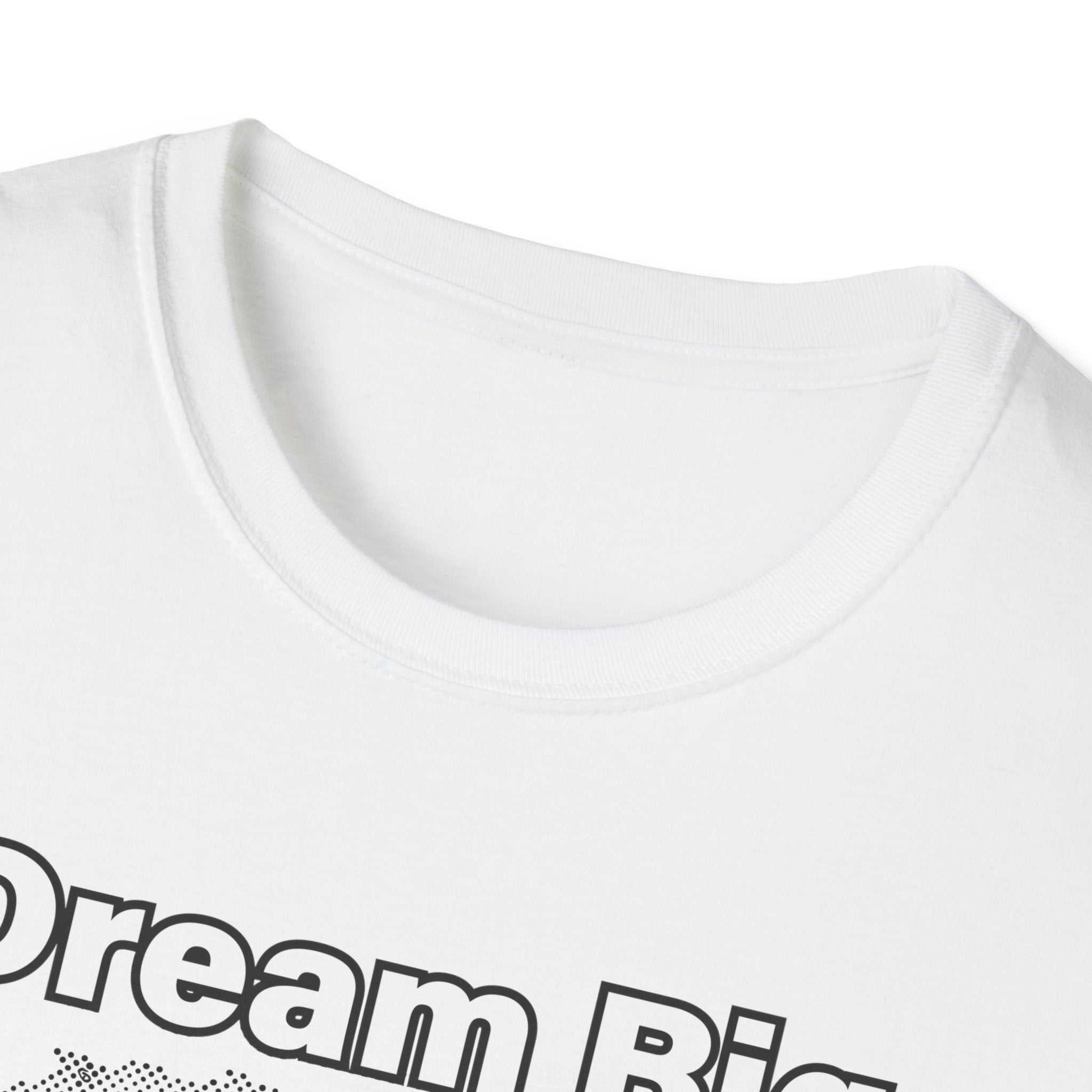 Dream Big T-Shirt