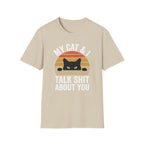 My Cat & I Talk Shit About You T-Shirt