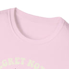 I Regret Nothing T-Shirt