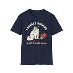 I Regret Nothing T-Shirt