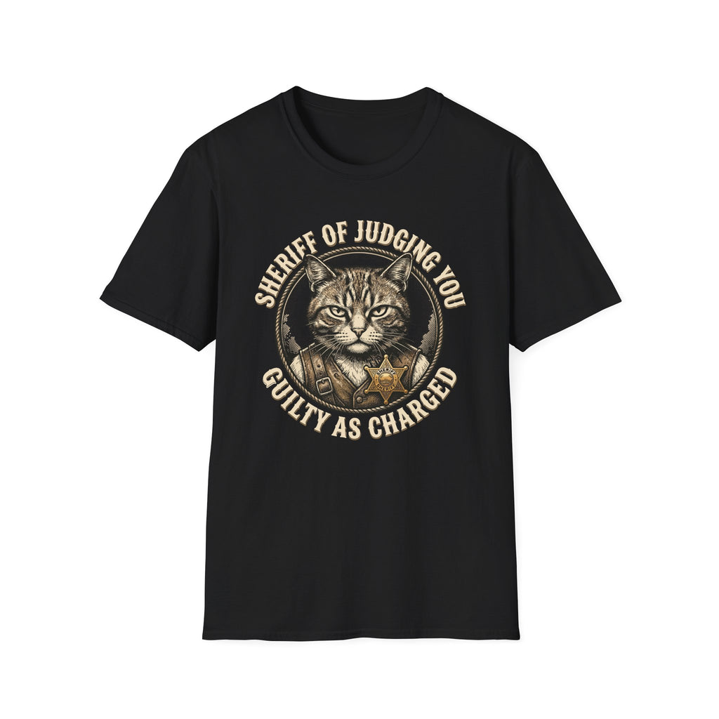 Sheriff Of Judging You Guilty As Charged T-Shirt