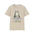 Low Energy High Standards. T-Shirt