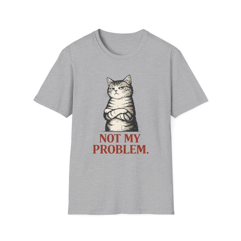 Not My Problem T-Shirt