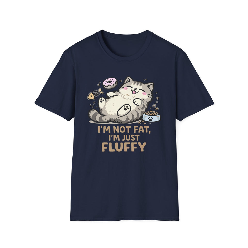 I'm Not Fat I'm Fluffy T-Shirt