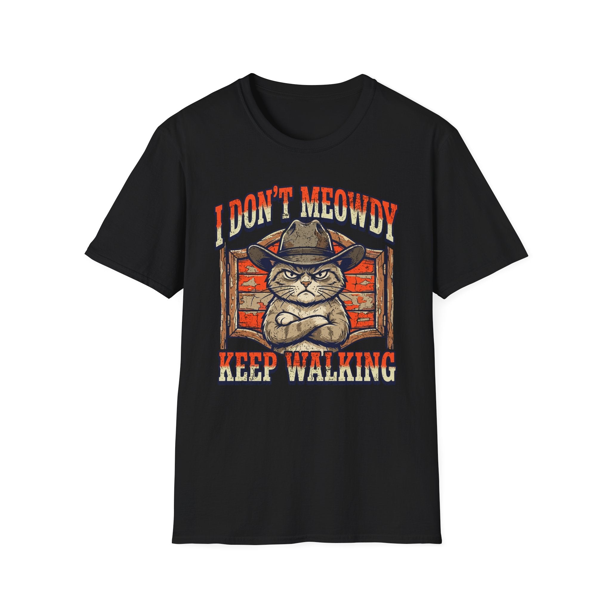 I Don' Meowdy Keep Walking T-Shirt