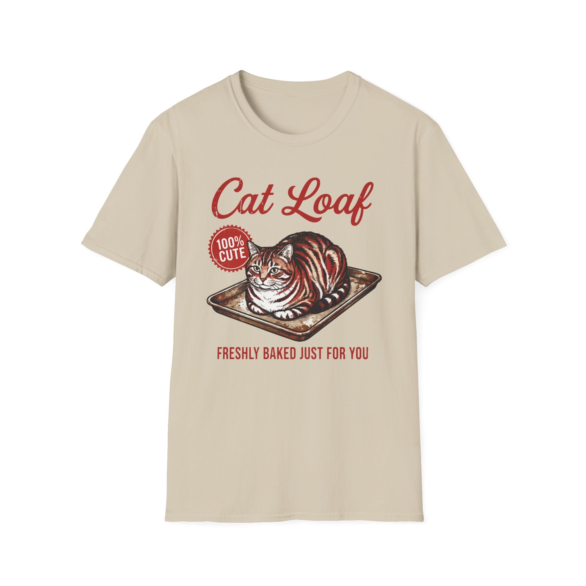 Cat Loaf Freshly Baked Just For You T-Shirt