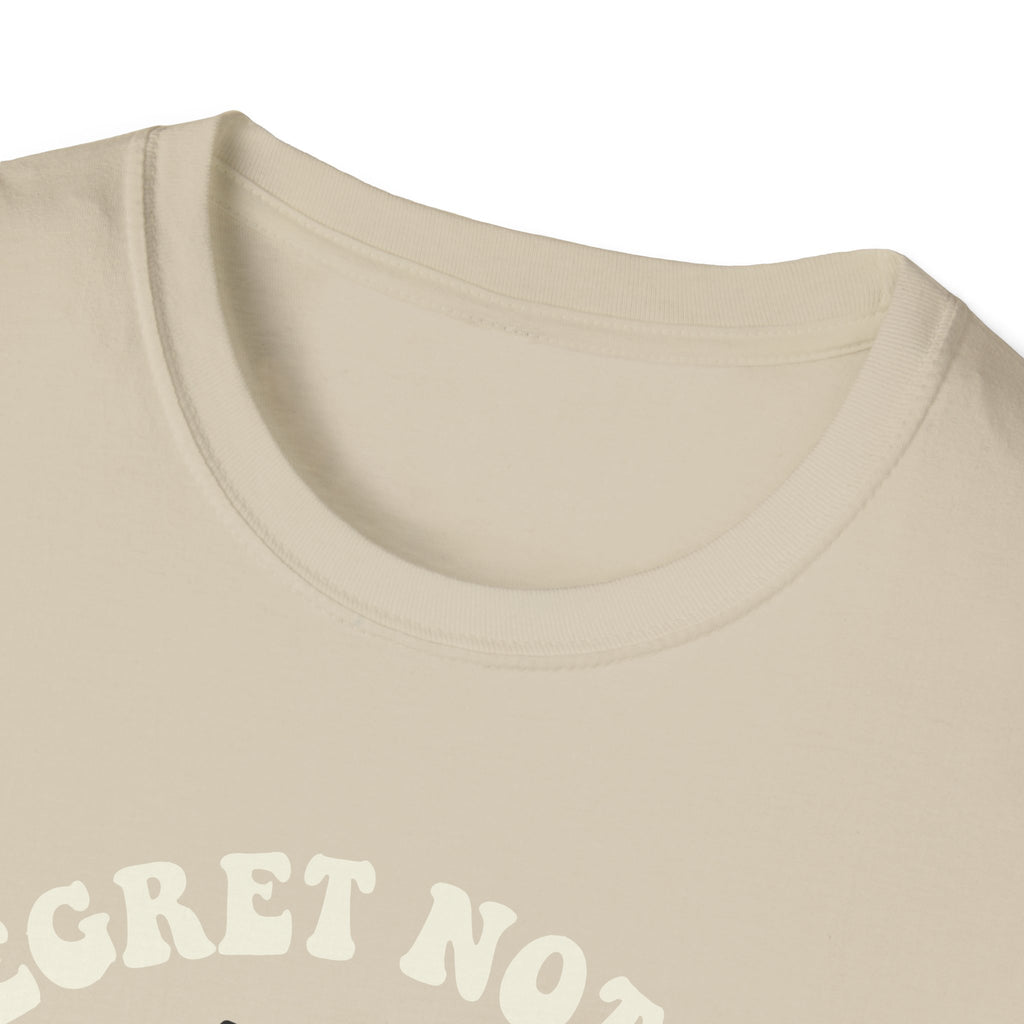 I Regret Nothing T-Shirt