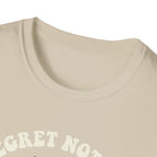 I Regret Nothing T-Shirt
