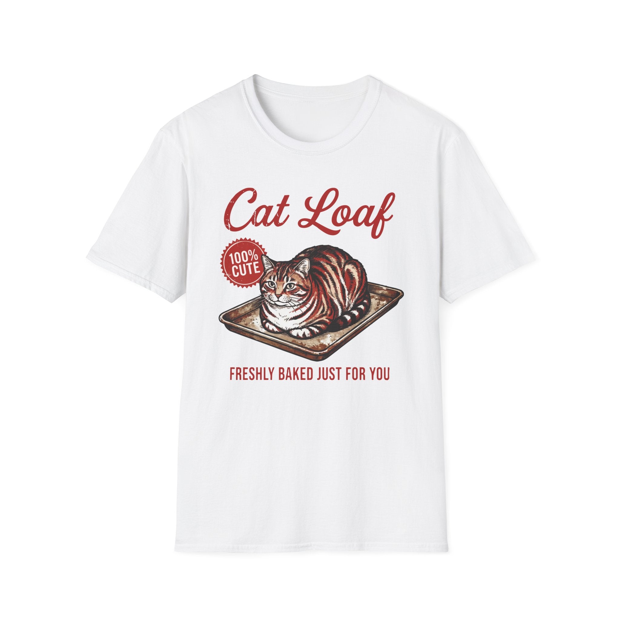Cat Loaf Freshly Baked Just For You T-Shirt