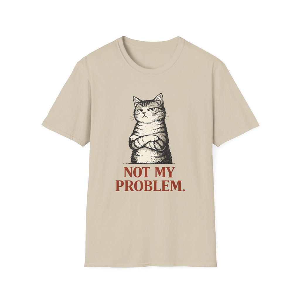Not My Problem T-Shirt