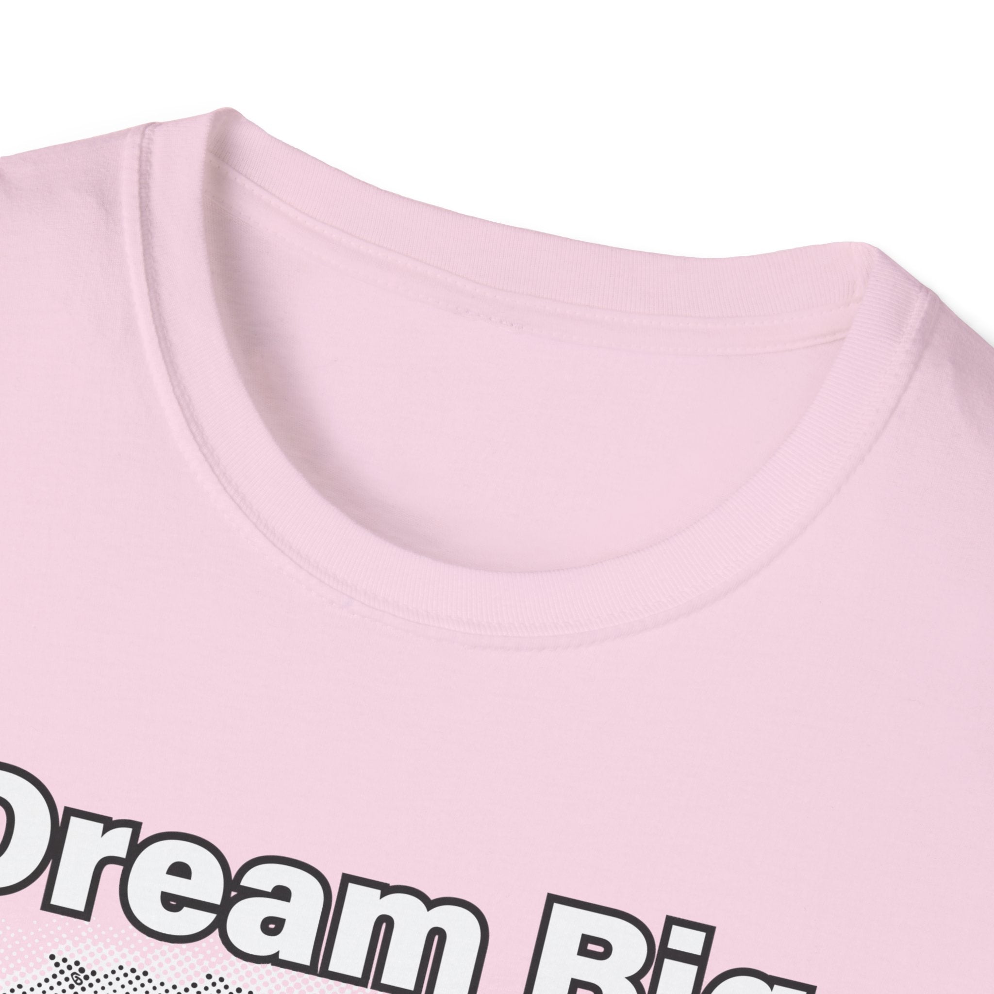Dream Big T-Shirt