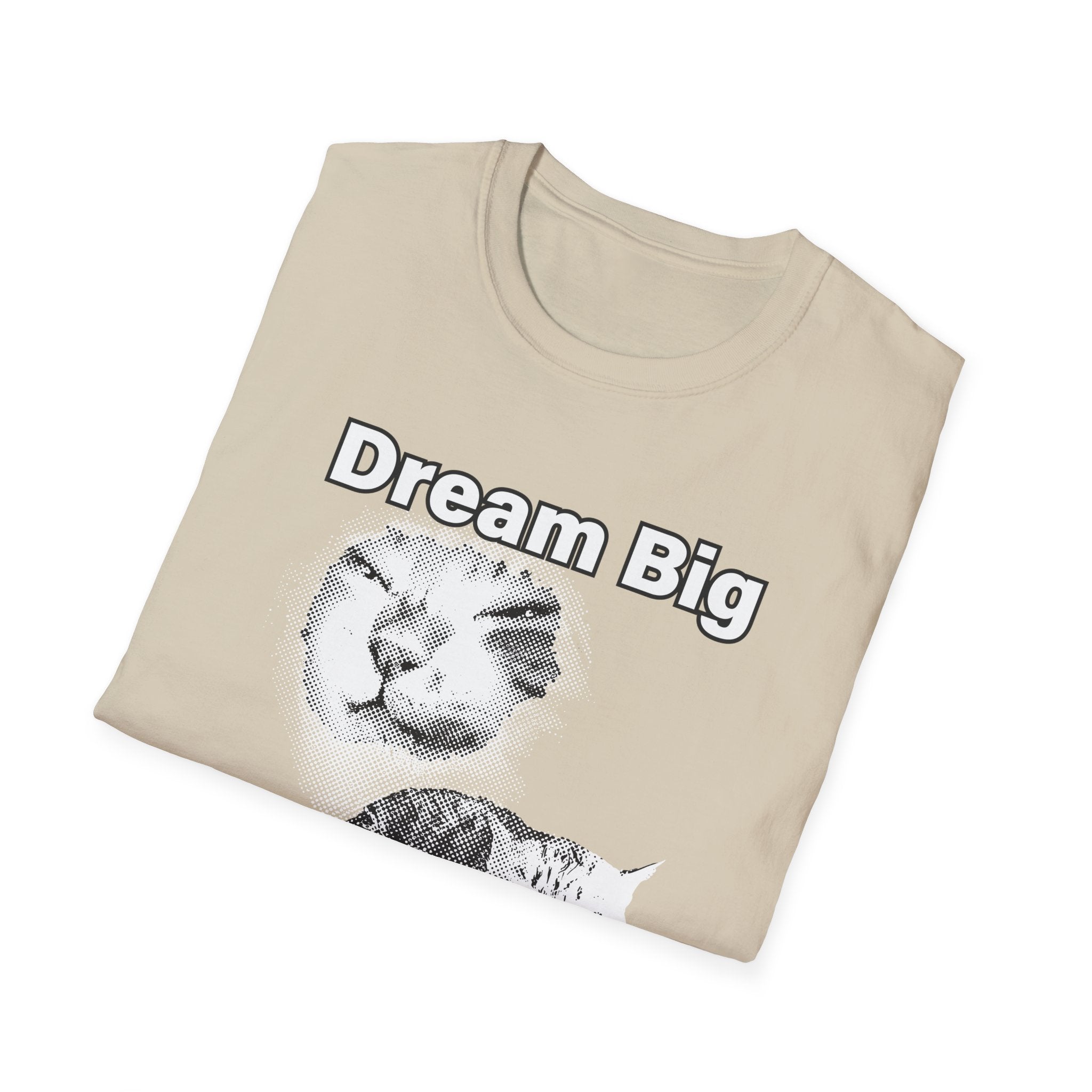 Dream Big T-Shirt