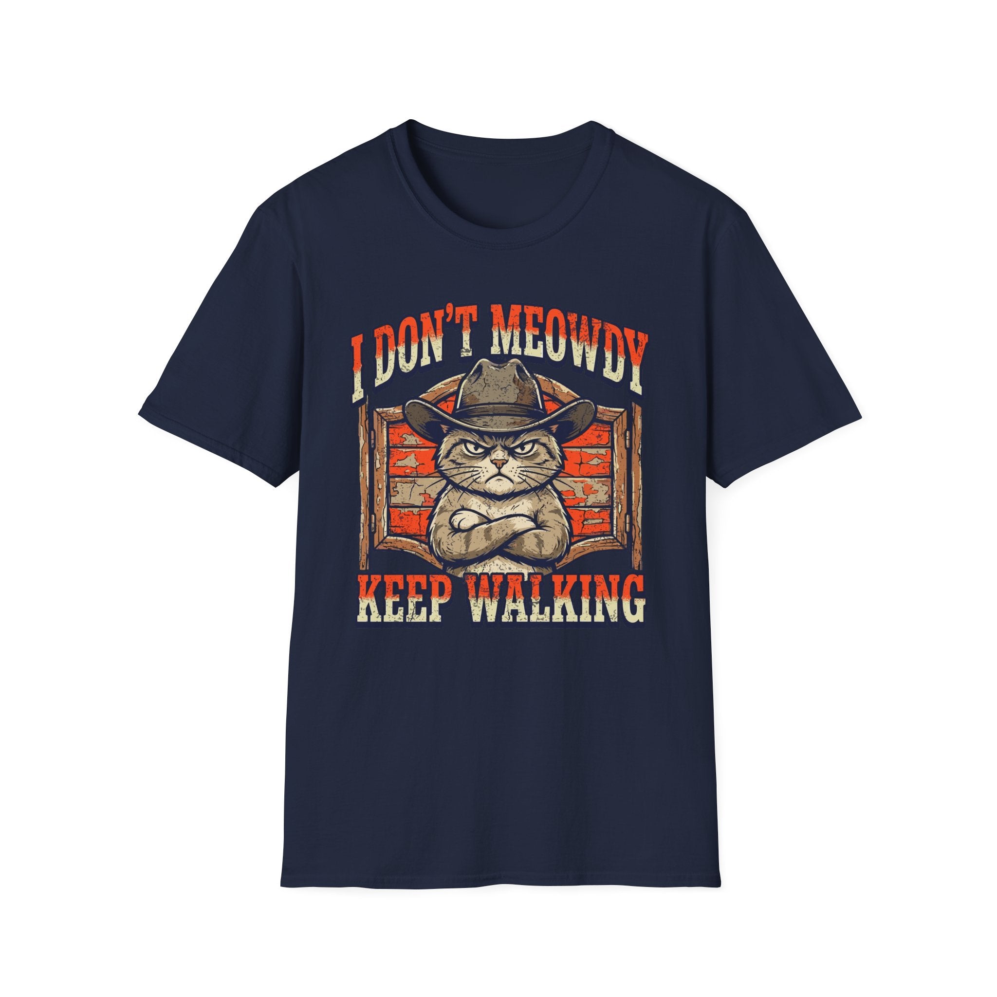I Don' Meowdy Keep Walking T-Shirt