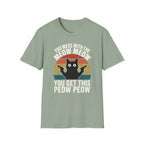 You Mess With THe Meow Meow You Get This Peow Peow T-Shirt