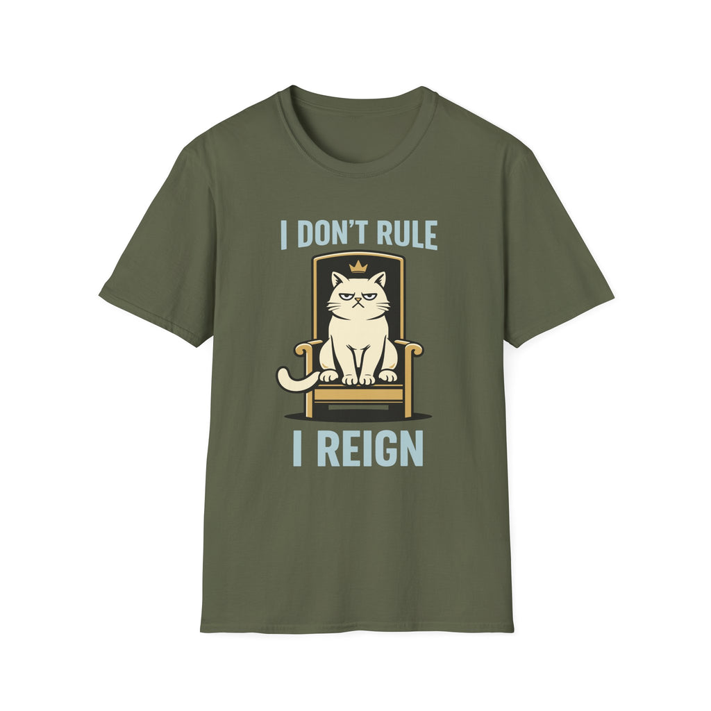 I Don't Rule I Reign T-Shirt