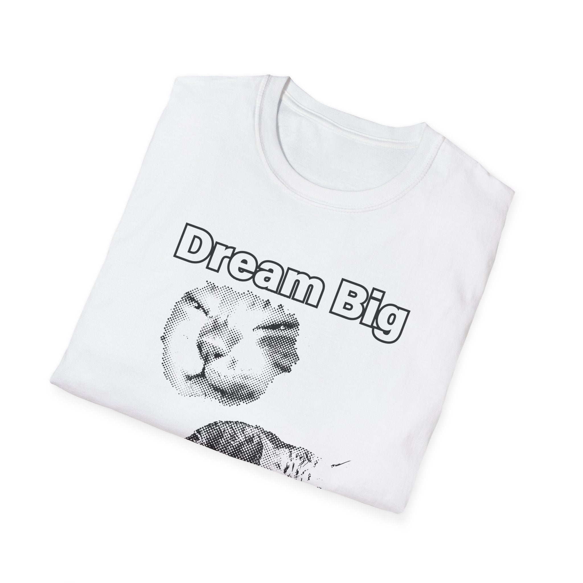 Dream Big T-Shirt