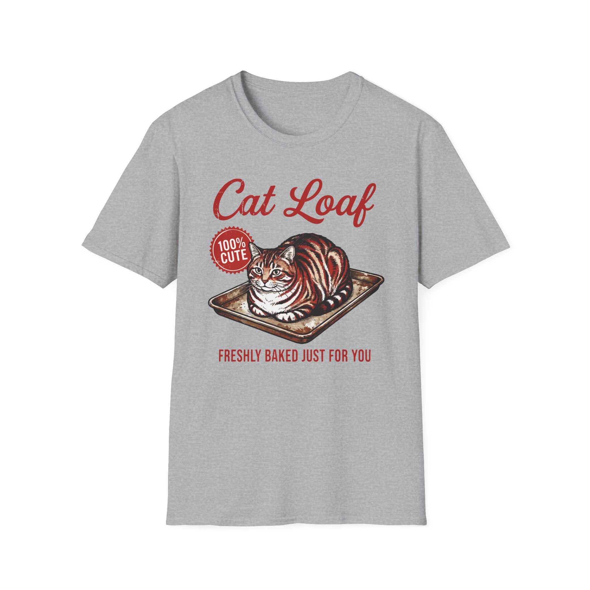 Cat Loaf Freshly Baked Just For You T-Shirt