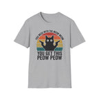 You Mess With THe Meow Meow You Get This Peow Peow T-Shirt