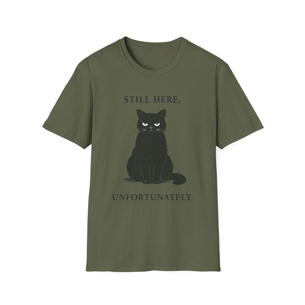Still Here, Unfortunately T-Shirt