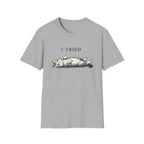 I Tried T-Shirt