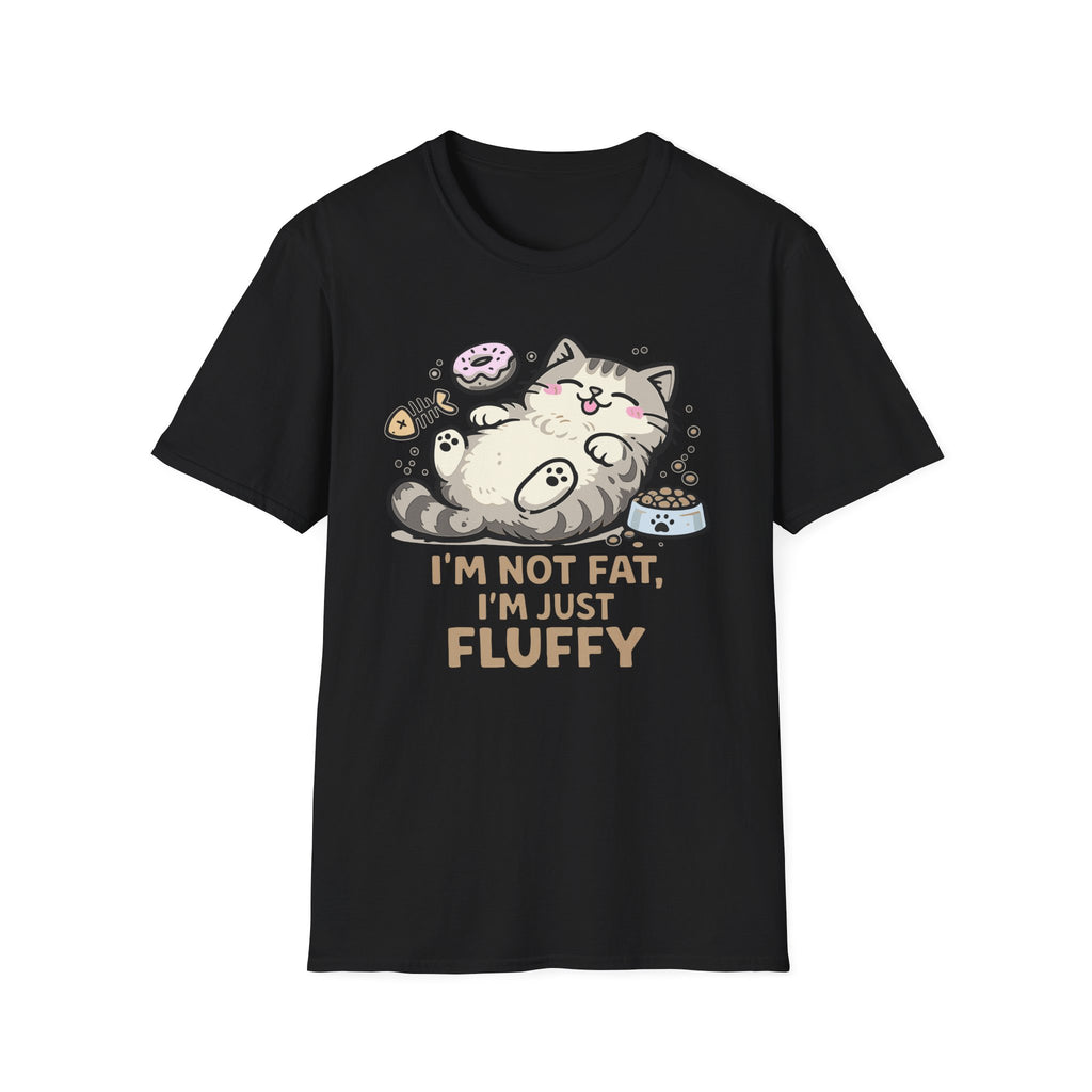 I'm Not Fat I'm Fluffy T-Shirt