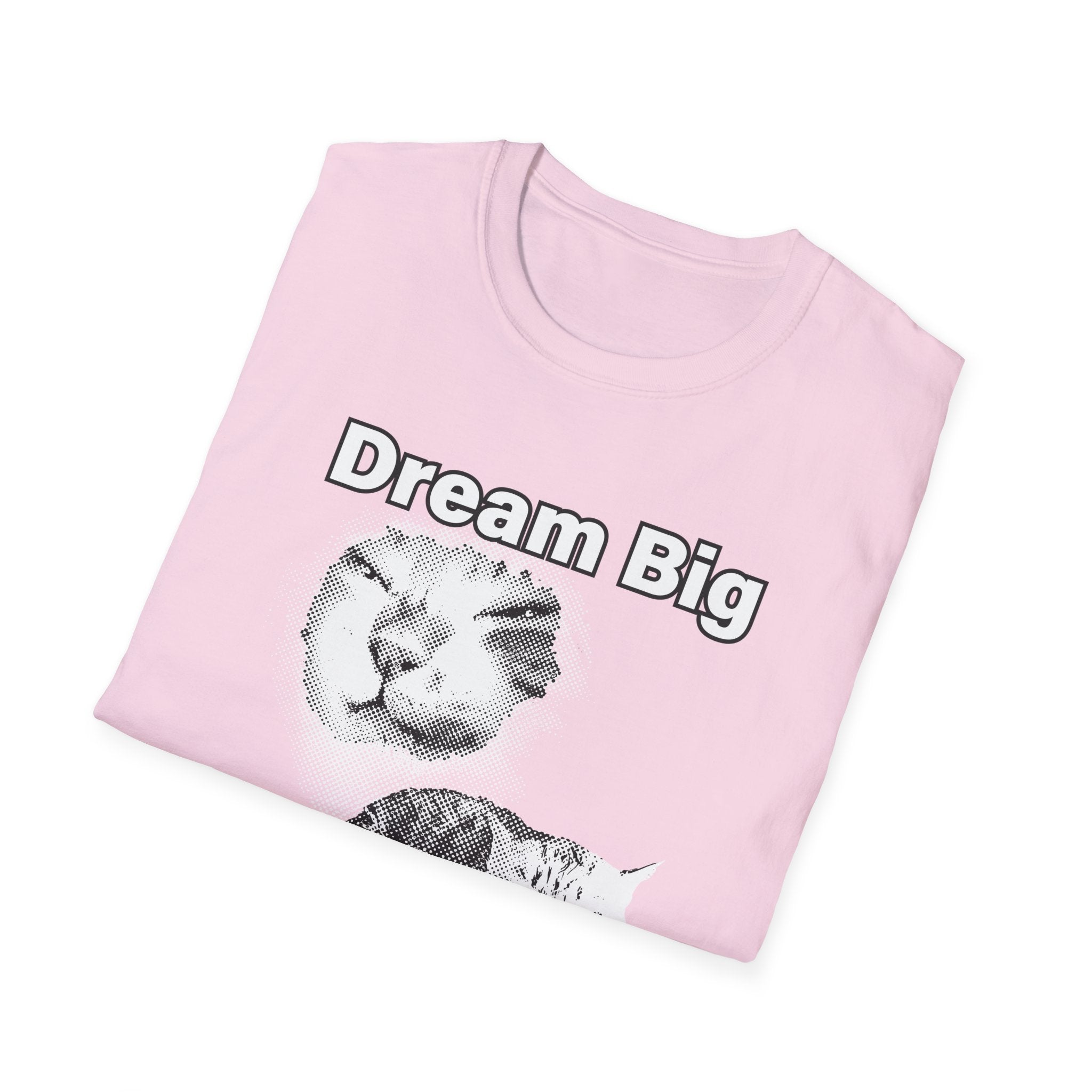 Dream Big T-Shirt