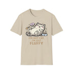 I'm Not Fat I'm Fluffy T-Shirt