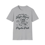 Why Take The High Road..Psycho Path T-Shirt
