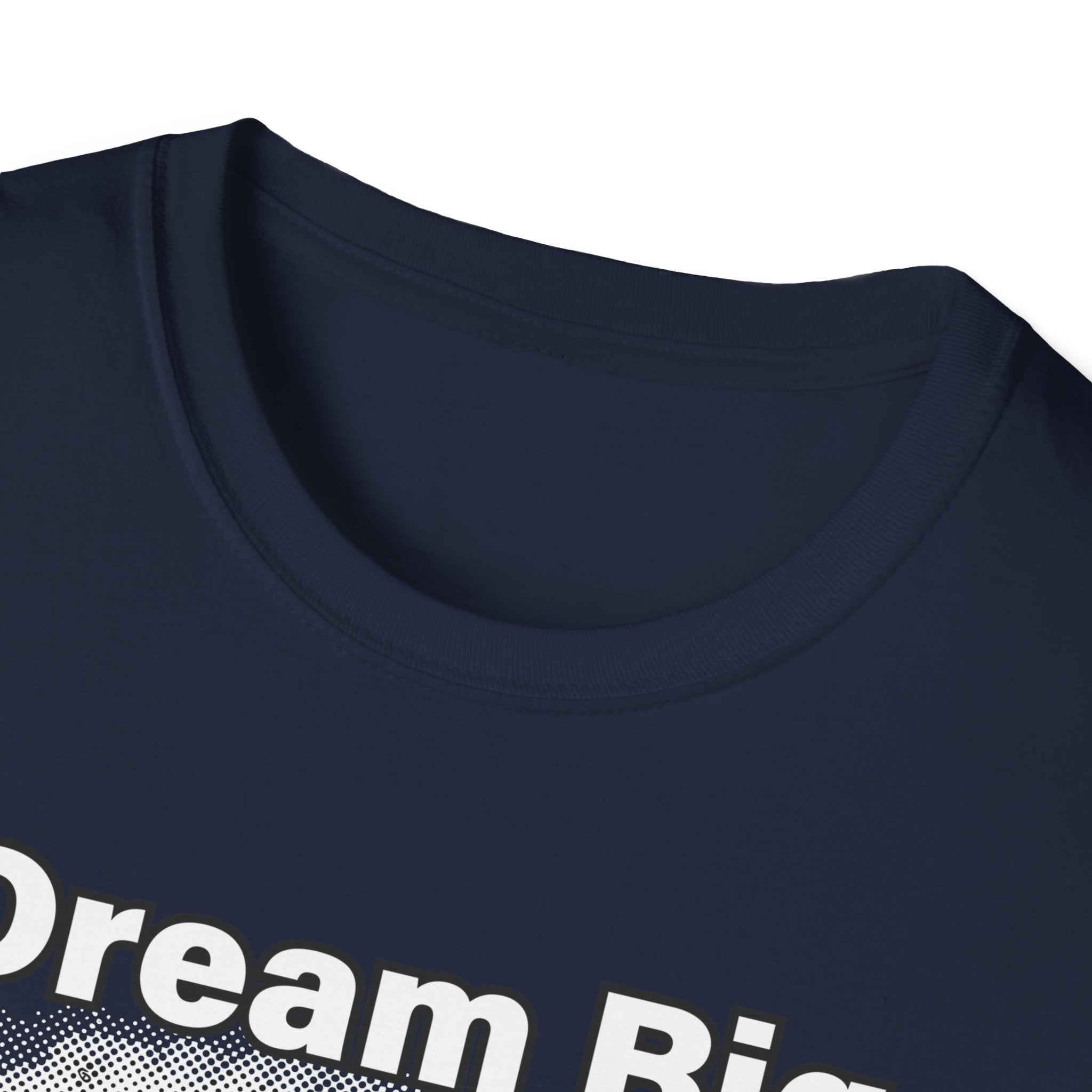 Dream Big T-Shirt