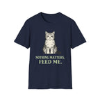 Nothing Matters, Feed Me T-Shirt