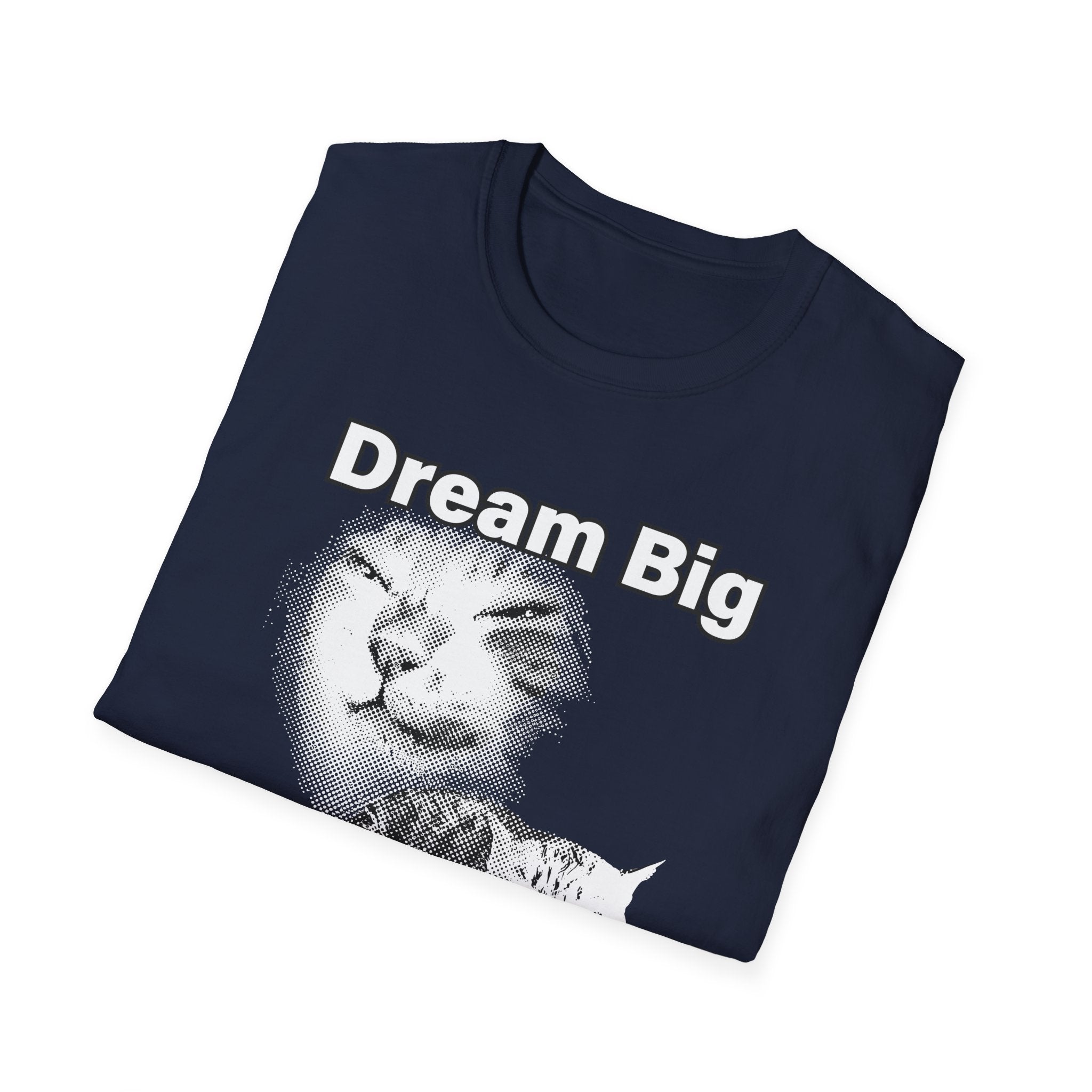 Dream Big T-Shirt
