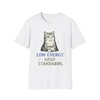 Low Energy High Standards. T-Shirt