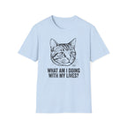 What Am I Doing With My Lives T-Shirt