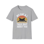 My Cat & I Talk Shit About You T-Shirt