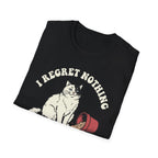 I Regret Nothing T-Shirt