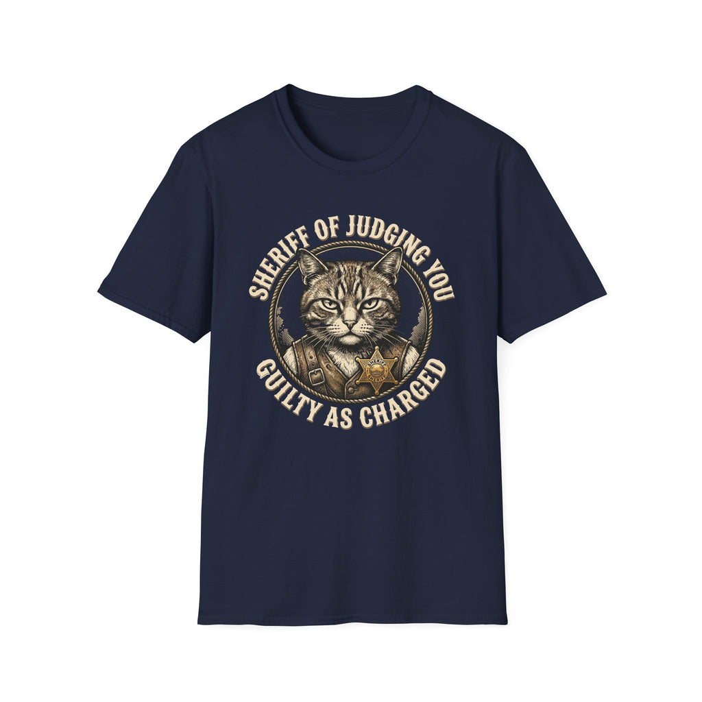 Sheriff Of Judging You Guilty As Charged T-Shirt